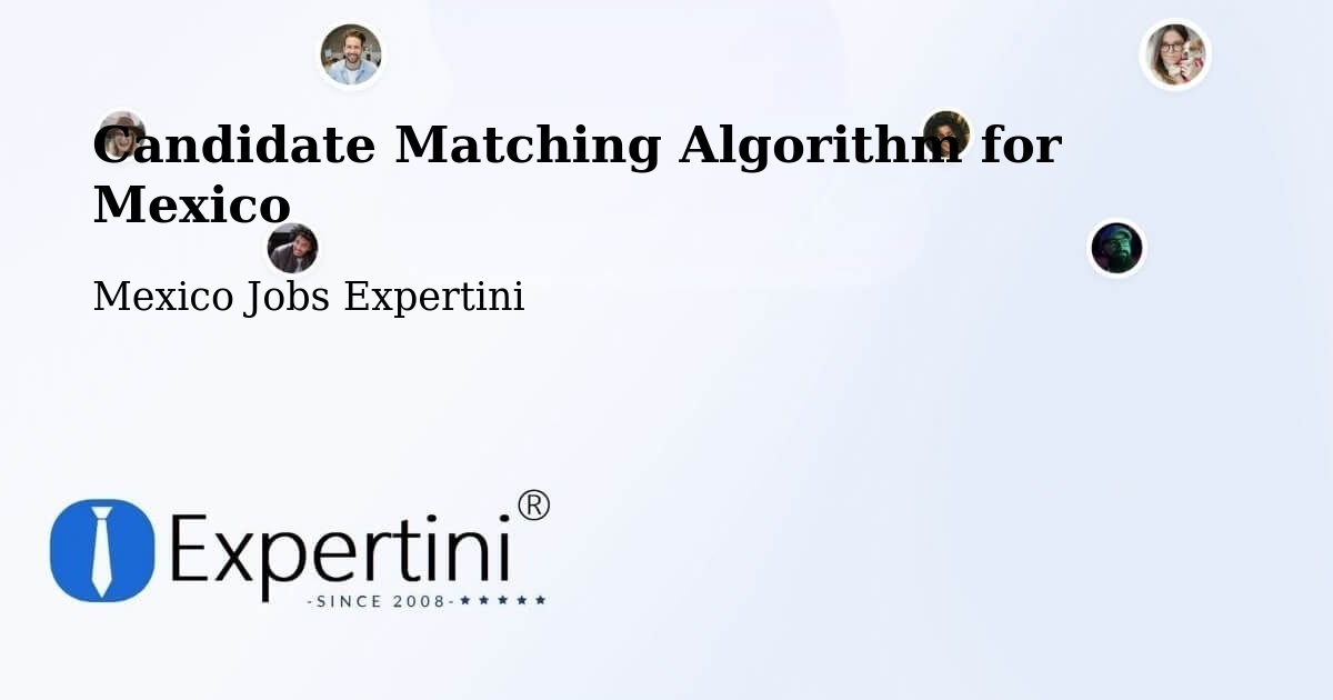 Candidate Matching Algorithm Overview – Ensenada - Mexico Jobs Expertini